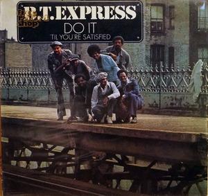 B.t. Express - Do It Til' You're Satisfied