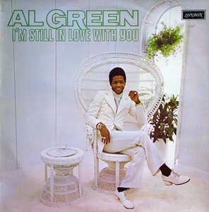 Al Green - i'm Still In Love With You