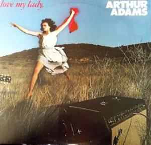 Album  Cover Arthur Adams - I Love, Love, Love, Love My Lady on A&M Records from 1979