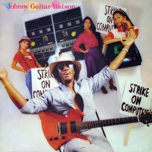 Front Cover Album Johnny Guitar Watson - Strike On Computers
