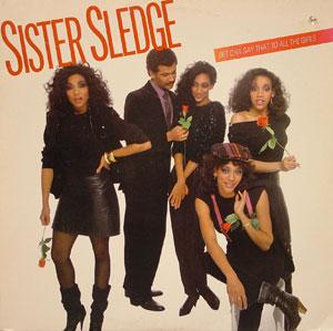 Album  Cover Sister Sledge - Betcha Say That To All The Girls on COTILLION Records from 1983