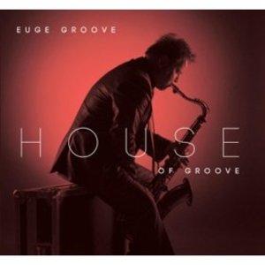 Album  Cover Euge Groove - House Of Groove on SHANACHIE Records from 2012