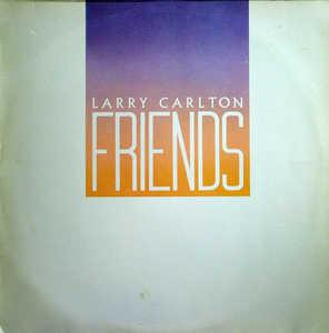 Album  Cover Larry Carlton - Friends on WARNER BROS. Records from 1983