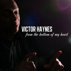 Front Cover Album Victor Haynes - From The Bottom Of My Heart Front Cover Album Victor Haynes - From The Bottom Of My Heart