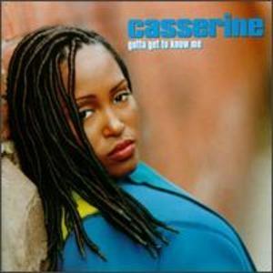 Front Cover Album Casserine - Gotta Get To Know Me