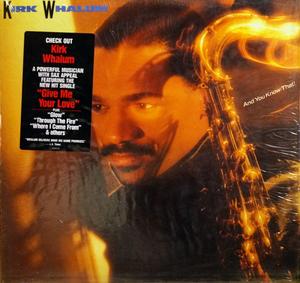 Front Cover Album Kirk Whalum - And You Know That  | columbia records | FC 40812 | US