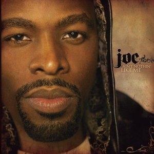 Front Cover Album Joe - Ain't Nothing Like Me Front Cover Album Joe - Ain't Nothing Like Me