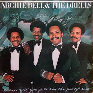 Front Cover Album Archie Bell And The Drells - Where Will You Go, When The Party's Over