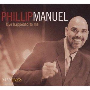 Front Cover Album Phillip Manuel - Love Happened To Me