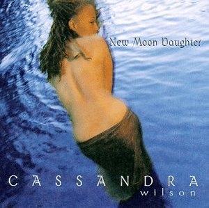 Album  Cover Cassandra Wilson - New Moon Daughter on BLUE NOTE Records from 1995