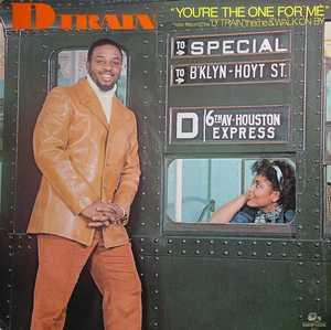 Album  Cover D-train - You're The One For Me on RAMS HORN Records from 1982