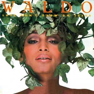 Front Cover Album Waldo - Love Don't Grow On Trees