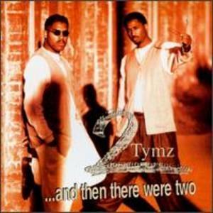 Album  Cover 2 Tymz - ...and Then There Were Two on M ENTERTAINMENT Records from 1996