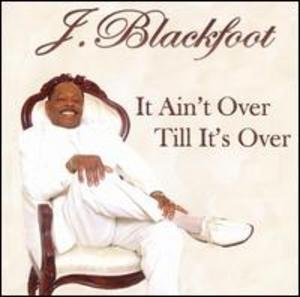 Front Cover Album J Blackfoot - It Ain't Over Till It's Over