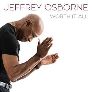 Album  Cover Jeffrey Osborne - Worth It All on ARTISTRY Records from 2018