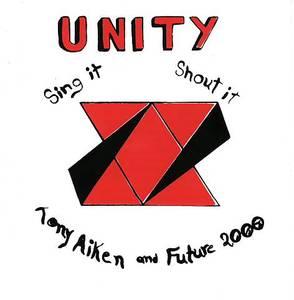 Front Cover Album Tony Aiken And Future 2000 - Unity, Sing it, Shout it