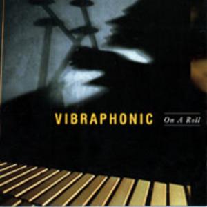 Album  Cover Vibraphonic - On A Roll on HOLLYWOOD Records from 1997