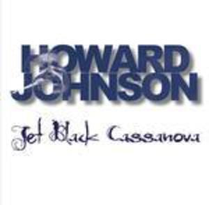 Front Cover Album Howard Johnson - Jet Black Cassanova Front Cover Album Howard Johnson - Jet Black Cassanova