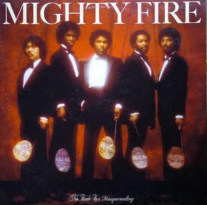 Album  Cover Mighty Fire - No Time For Masquerading on ELEKTRA Records from 1981