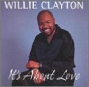 Album  Cover Willie Clayton - It's About Love on SUMTHING ELSE Records from 1999