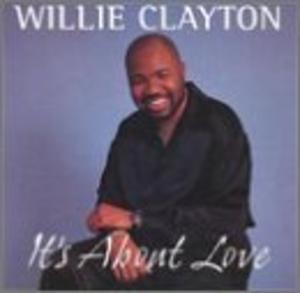 Front Cover Album Willie Clayton - It's About Love