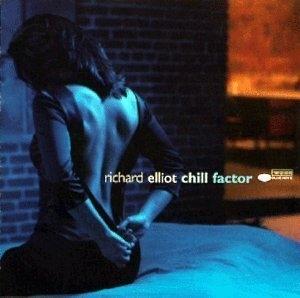 Album  Cover Richard Elliot - Chill Factor on BLUE NOTE Records from 1999