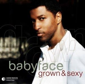 Album  Cover Babyface - Grown & Sexy on ARISTA Records from 2005