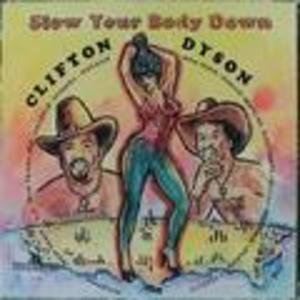 Front Cover Album Clifton Dyson - Slow Your Body Down