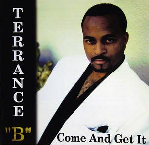 Album  Cover Terrance B - Come And Get It on TUFF PROD. Records from 1999