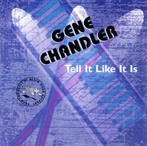 Album  Cover Gene Chandler - Tell It Like It Is on BLACK TIGER Records from 1995