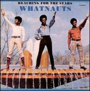 Front Cover Album The Whatnauts - Reaching For The Stars Front Cover Album The Whatnauts - Reaching For The Stars