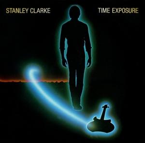 Front Cover Album Stanley Clarke - Time Exposure  | funkytowngrooves records | FTG-335 | US