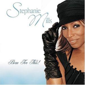 Album  Cover Stephanie Mills - Born For This on POLYGRAM Records from 2003