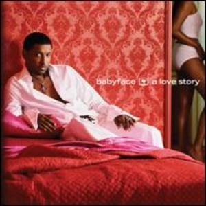 Album  Cover Babyface - A Love Story on EPIC Records from 2004