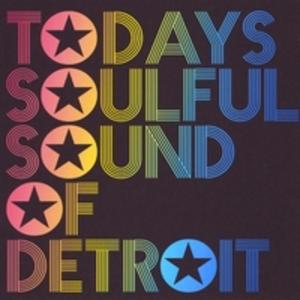Front Cover Album Various Artists - Todays Soulful Sound Of Detroit Front Cover Album Various Artists - Todays Soulful Sound Of Detroit
