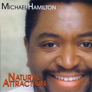 Album  Cover Michael Hamilton - Natural Attraction on BLACK AND GOLD PROD. Records from 1997