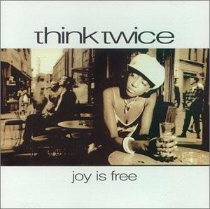 Album  Cover Think Twice - Joy Is Free on EMI Records from 1994