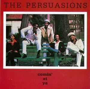 Front Cover Album The Persuasions - Comin' At Ya