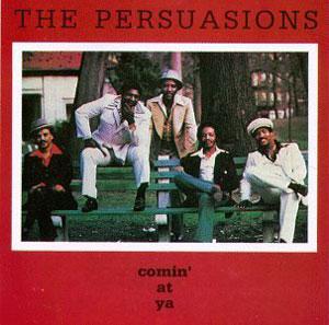 Front Cover Album The Persuasions - Comin' At Ya Front Cover Album The Persuasions - Comin' At Ya