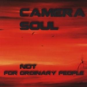 Album  Cover Camera Soul - Not For Ordinary People on AZZURRA MUSIC SRL / TIMKAT ENT Records from 2013