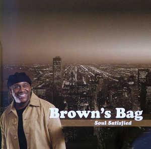 Album  Cover Brown's Bag - Soul Satisfied on SOULCHOONZ Records from 2006