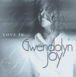 Front Cover Album Gwendolyn Joy - Love Is...