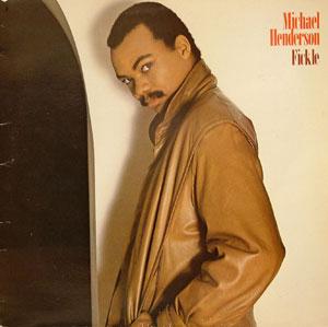 Album  Cover Michael Henderson - Fickle on ARISTA Records from 1983