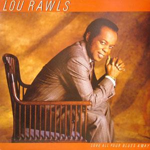 Album  Cover Lou Rawls - Love All Your Blues Away on EPIC Records from 1986