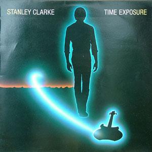 Album  Cover Stanley Clarke - Time Exposure on EPIC Records from 1984