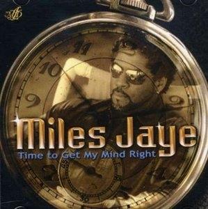 Album  Cover Miles Jaye - Time To Get My Mind Right on BLACK TREE Records from 2009