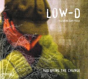 Album  Cover Low-d - You Bring The Change on ROCKARCHIVE Records from 2009