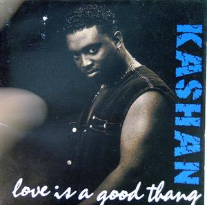 Album  Cover Kashan - Love Is A Good Thang on PARAGON (SOLAR) Records from 1993