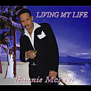 Album  Cover Ronnie Mcneir - Living My Life on SUNSET ISLAND Records from 2011