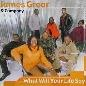 Album  Cover James Grear & Company - What Will Your Life Say on BORN AGAIN Records from 2001